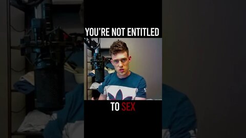 You're Not Entitled to Sex #shorts