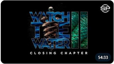 PREMIERE: WATCH THE WATER 2: CLOSING CHAPTER - TRUMP NEWS