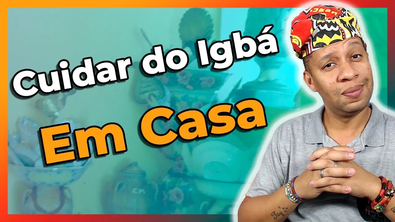 Posso cuidar do meu Igbá em Casa? - EP#151