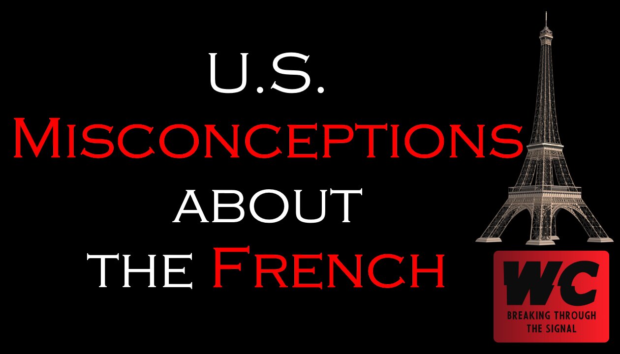 US Misconceptions about the French with Bonus Clip