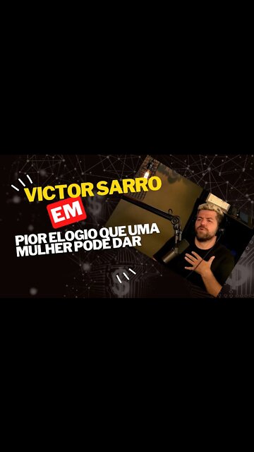 VICTOR SARRO - PIOR ELOGIO QUE A MULHER PODE DAR - #shorts