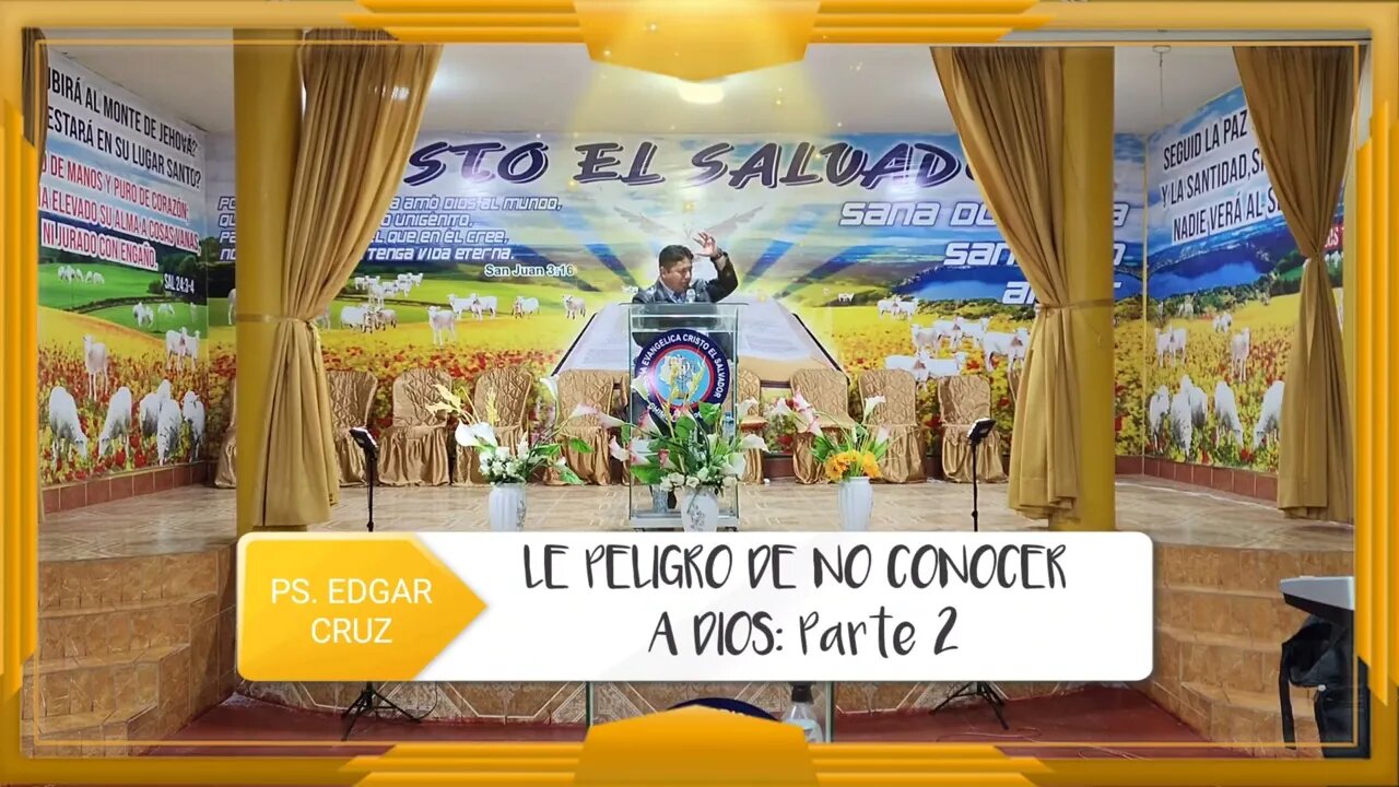 EL PELIGRO DE NO CONOCER A DIOS: Parte 2 - EVANGELISTA EDGAR CRUZ