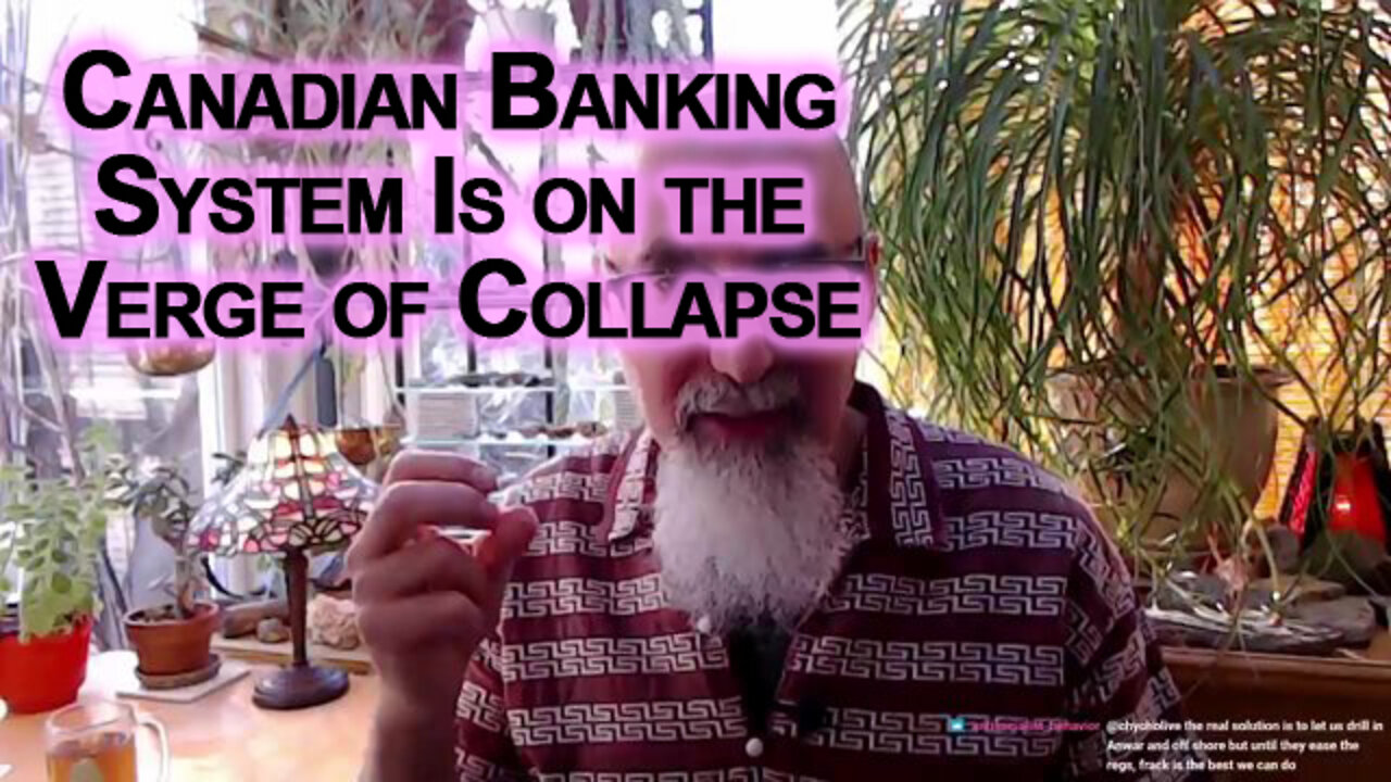 Canadian Banking System Is on the Verge of Collapse: Canada Seizing Bank Accounts Is Censorship