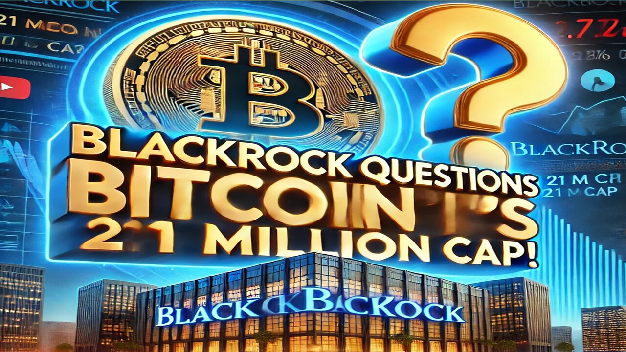 BlackRock Questions Bitcoin’s 21M Cap! A Controversy Shakes the Crypto World