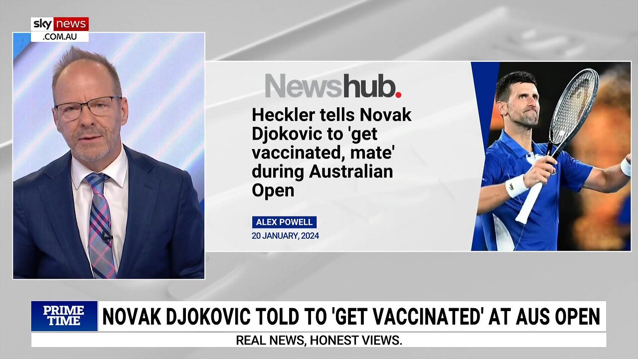 SKY NEWS AU: Novak Djokovic told to "Get Vaccinated" at Australia Open