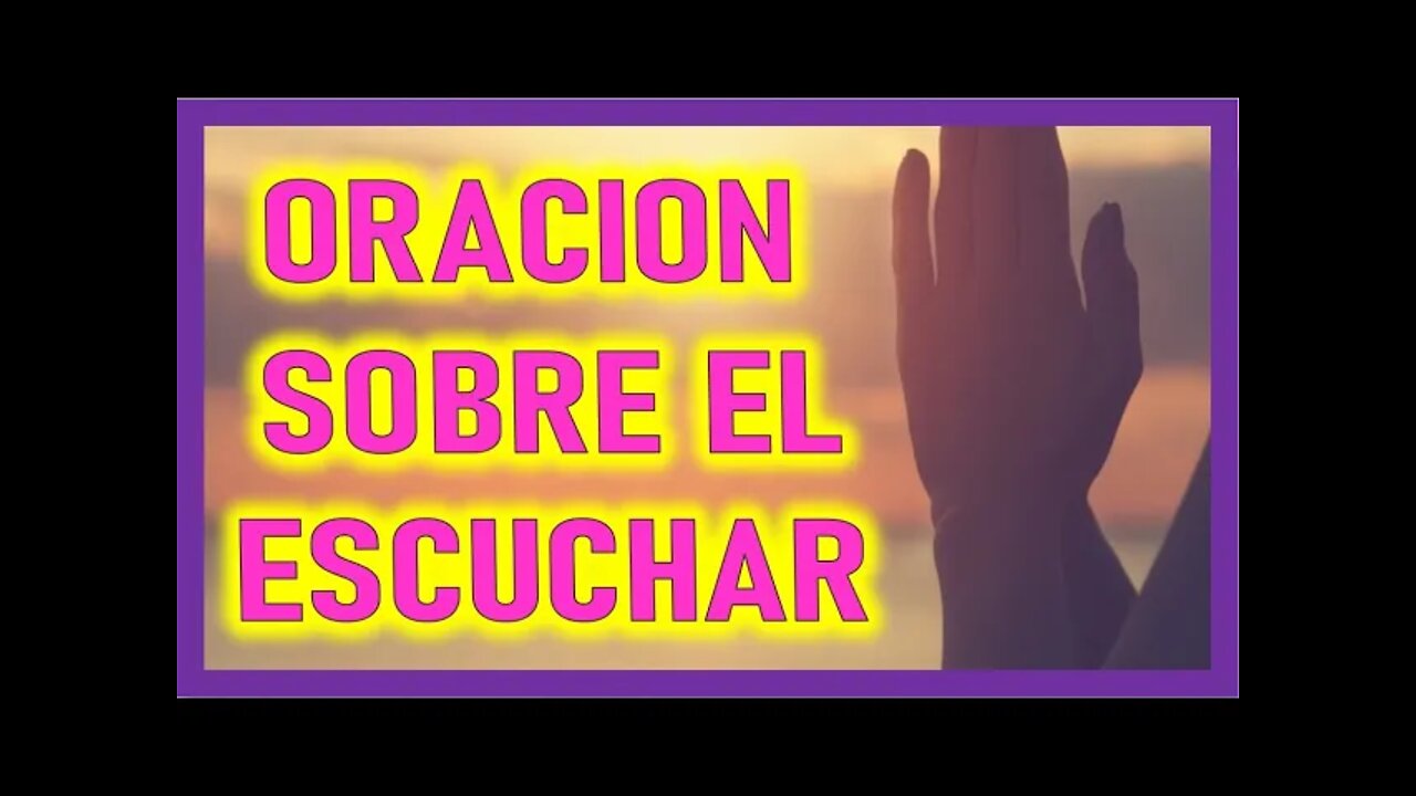 ORACION SOBRE EL ESCUCHAR