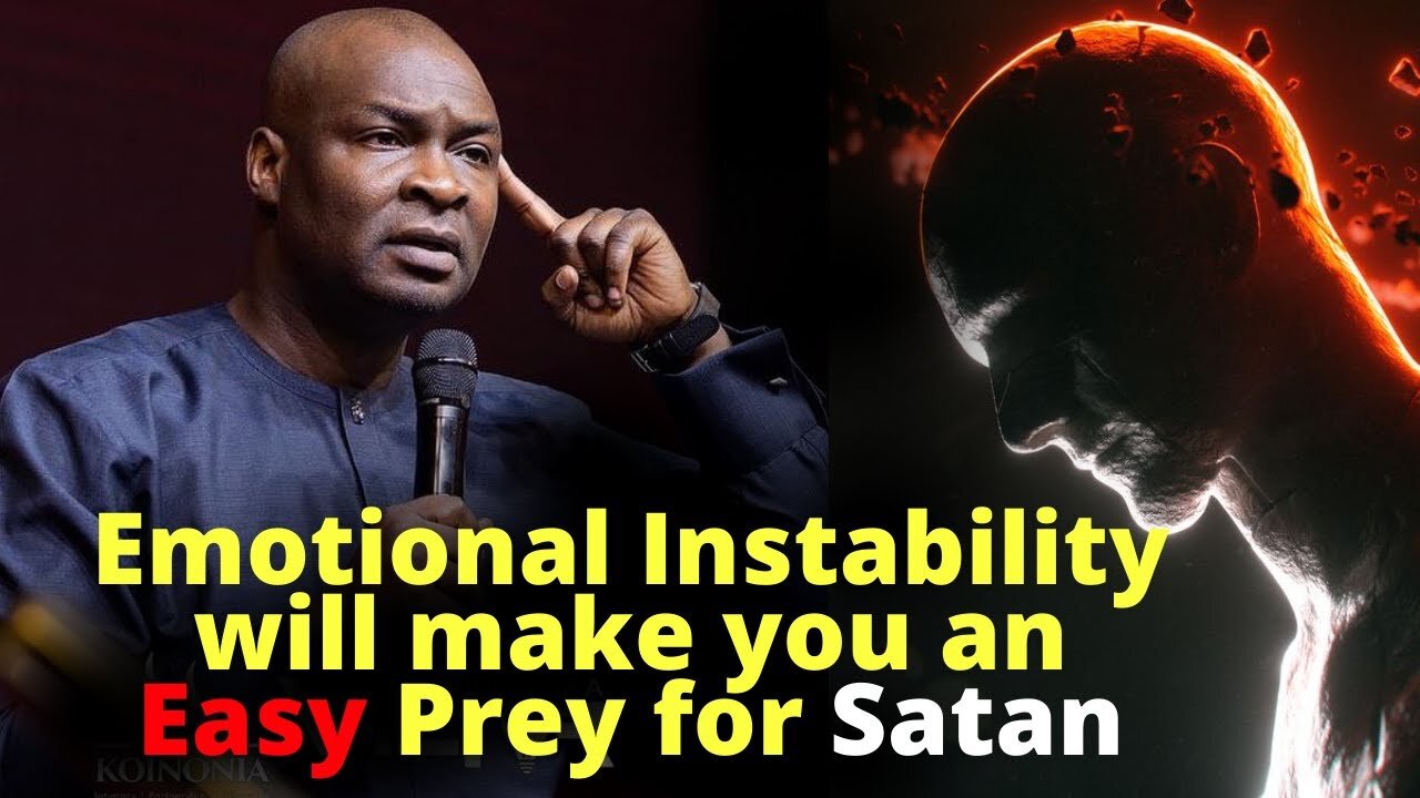 How the Devil Sways People with Poor Emotional Stability - APOSTLE JOSHUA SELMAN