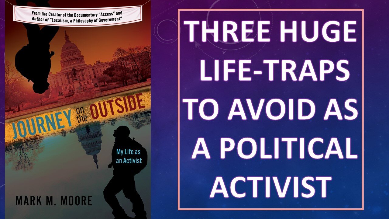 Three Life-Traps for Political Activists. Lessons from "Journey on the Outside"