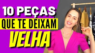 Roupas Que Envelhecem - 10 Peças Que Te Deixam Velha