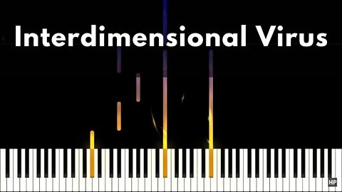 Interdimensional Virus - Piano Tutorial