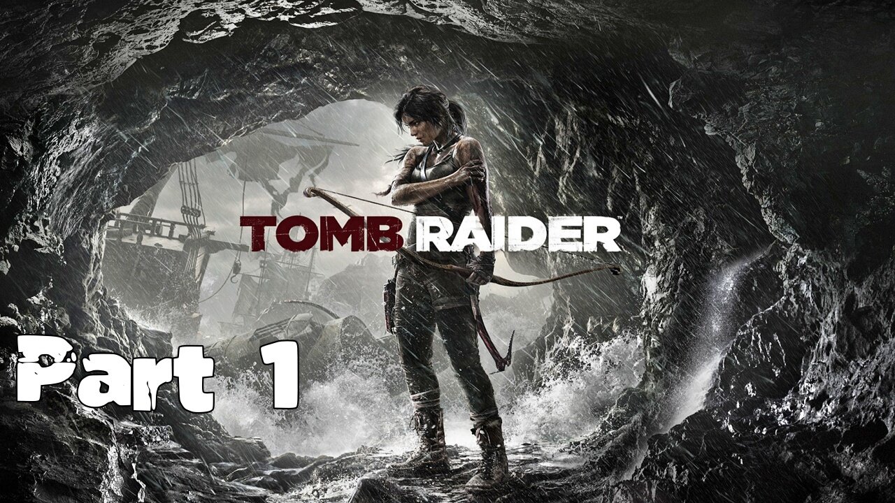 Tomb Raider Gameplay Walkthrough | Part 1 | Hard Mode | No Commentary