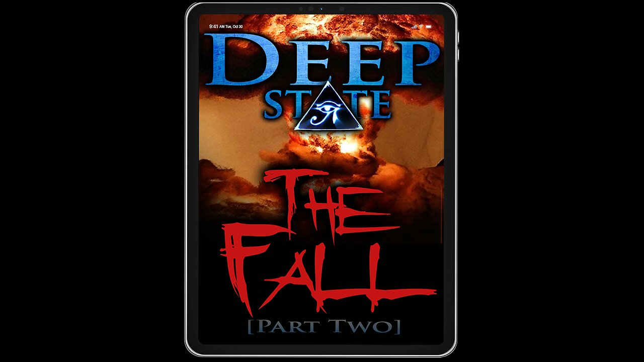 Deep State – Part 2: The Fall