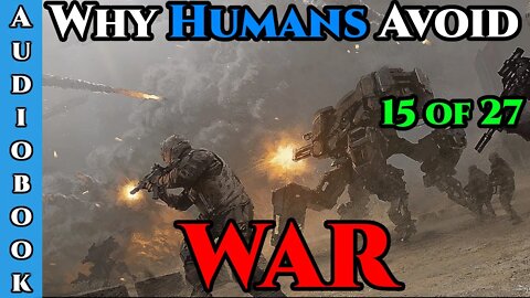 Release Date 12/05/2022 - Why Humans Avoid War - Ch.15 of 27 | HFY Storytime | The Best SciFi