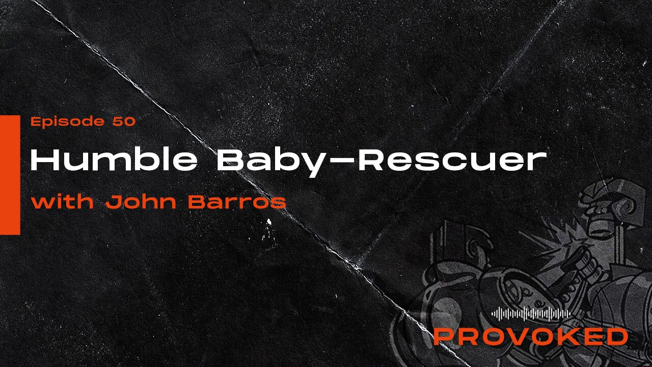 #50 - Humble Baby-Rescuer W/John Barros