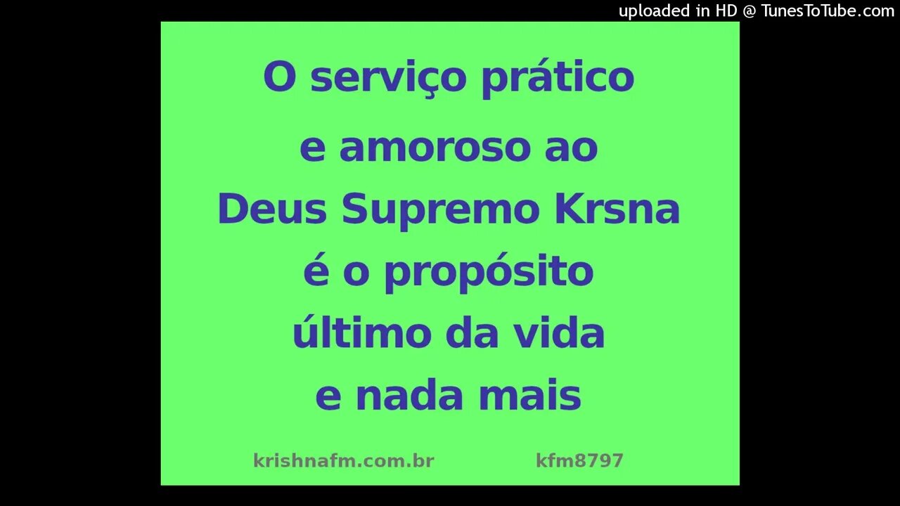 O serviço prático e amoroso ao Deus Supremo Krishna é o propósito último da vida e nada mais kfm8797