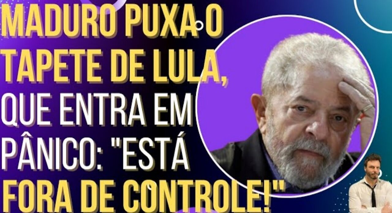 dictator Maduro pulls the rug out from ex-convict Lula, who panics: "He's out of control!