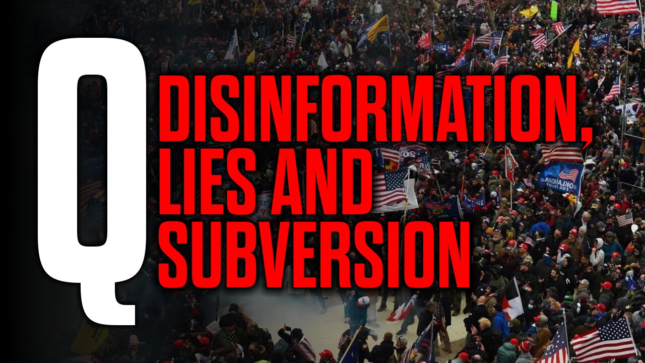 Q: Disinformation, Lies and Subversion