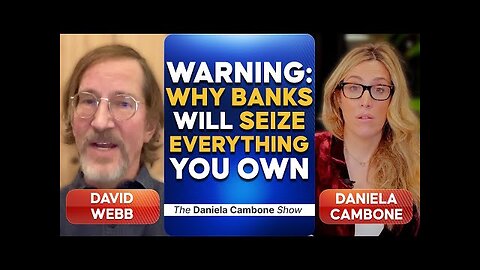 Warning: Why Banks Will Seize Everything You Own Unless We Stop the “Great Taking”
