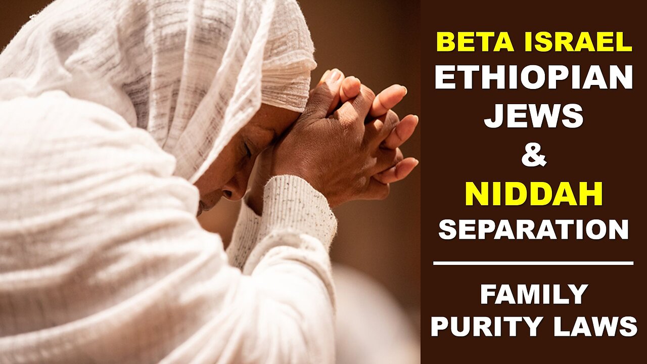 Hebrew Israelite Family Purity - Niddah Separation: Beta Israel - Ethiopian Jews | Torah Menorah