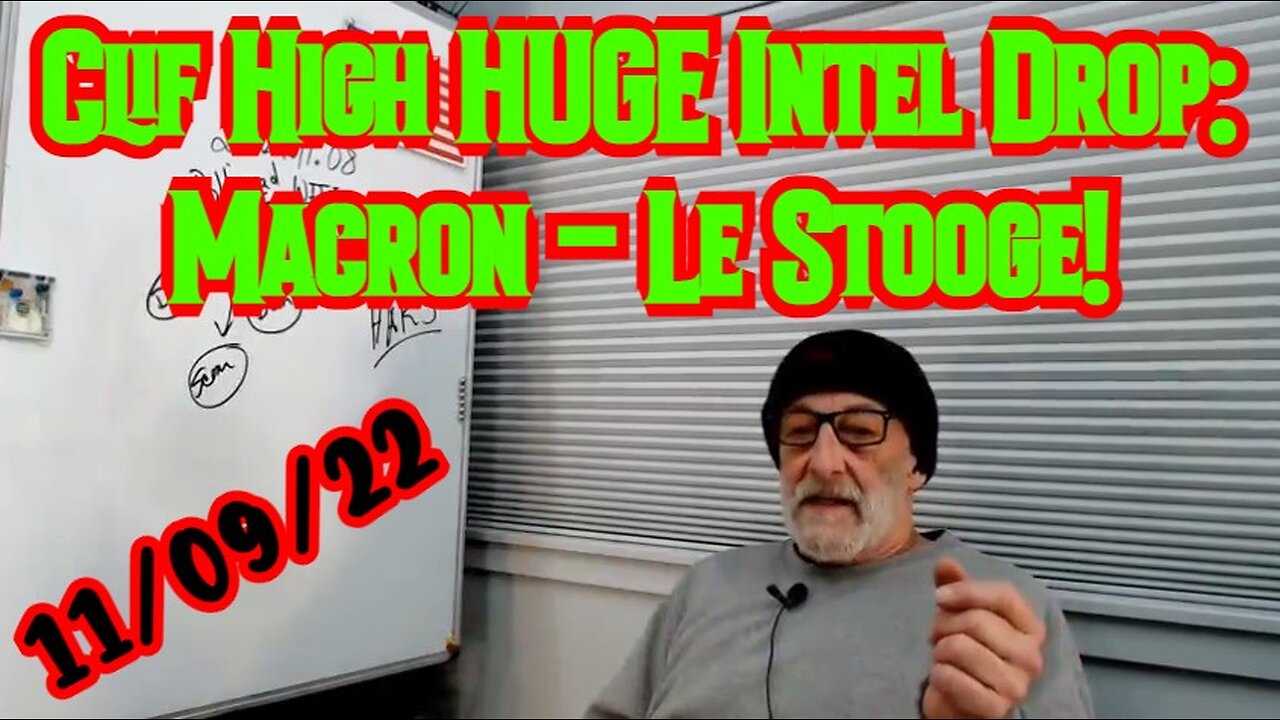 Clif High HUGE Intel Drop: Macron - Le Stooge!