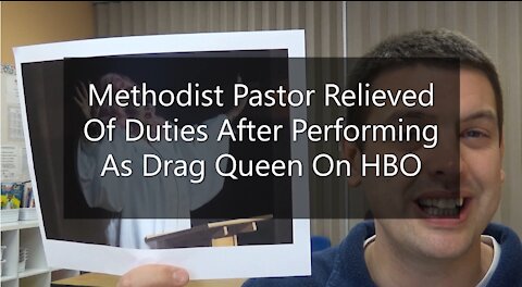 Methodist Pastor Relieved Of Duties After Performing As Drag Queen On HBO