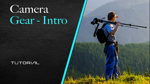 Camera Gear - Intro