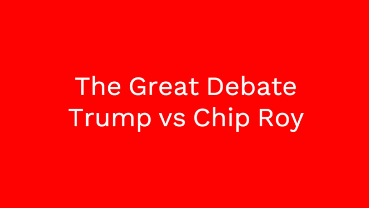 The Great CR Debate Trump vs Chip Roy