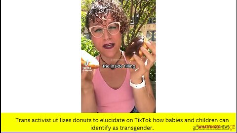 Trans activist utilizes donuts to elucidate on TikTok how babies and children can identify