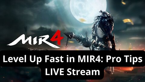 Level Up Fast in MIR4: Pro Tips LIVE Stream 🎯