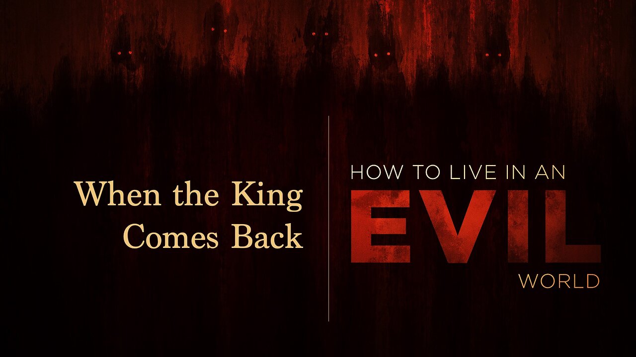 How to Live in an Evil World: Episode 3. When the King Comes Back