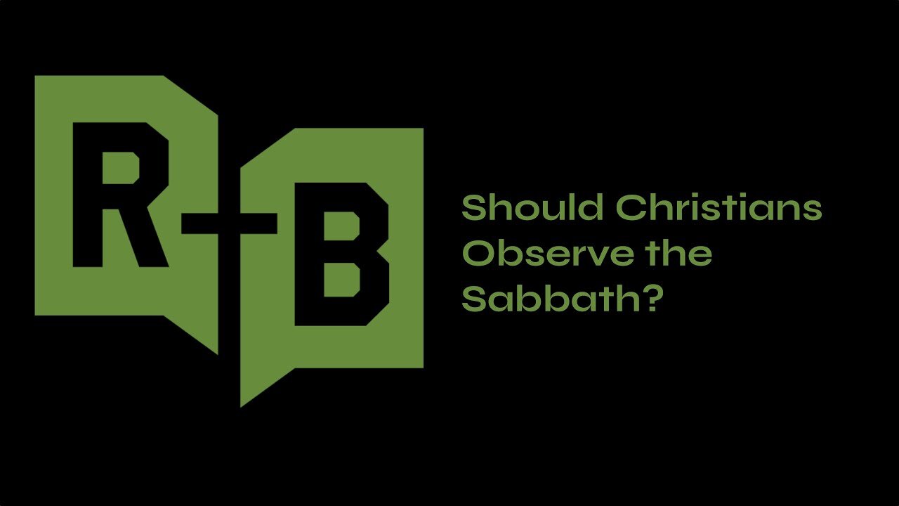 Episode 15- Should Christians Observe the Sabbath?