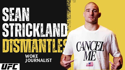 Sean Strickland Dismantles Woke Journalist! | UFC