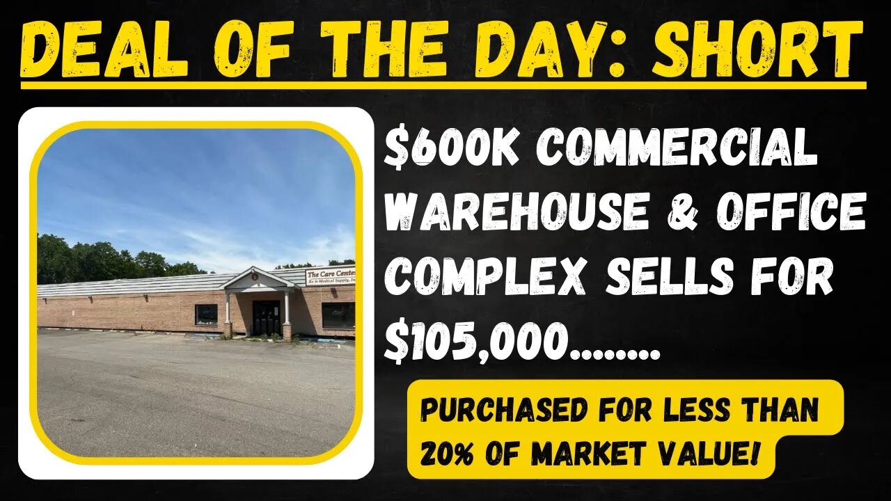 $550,000 COMMERCIAL WAREHOUSE SELLS FOR 105K: DEAL OF THE DAY!