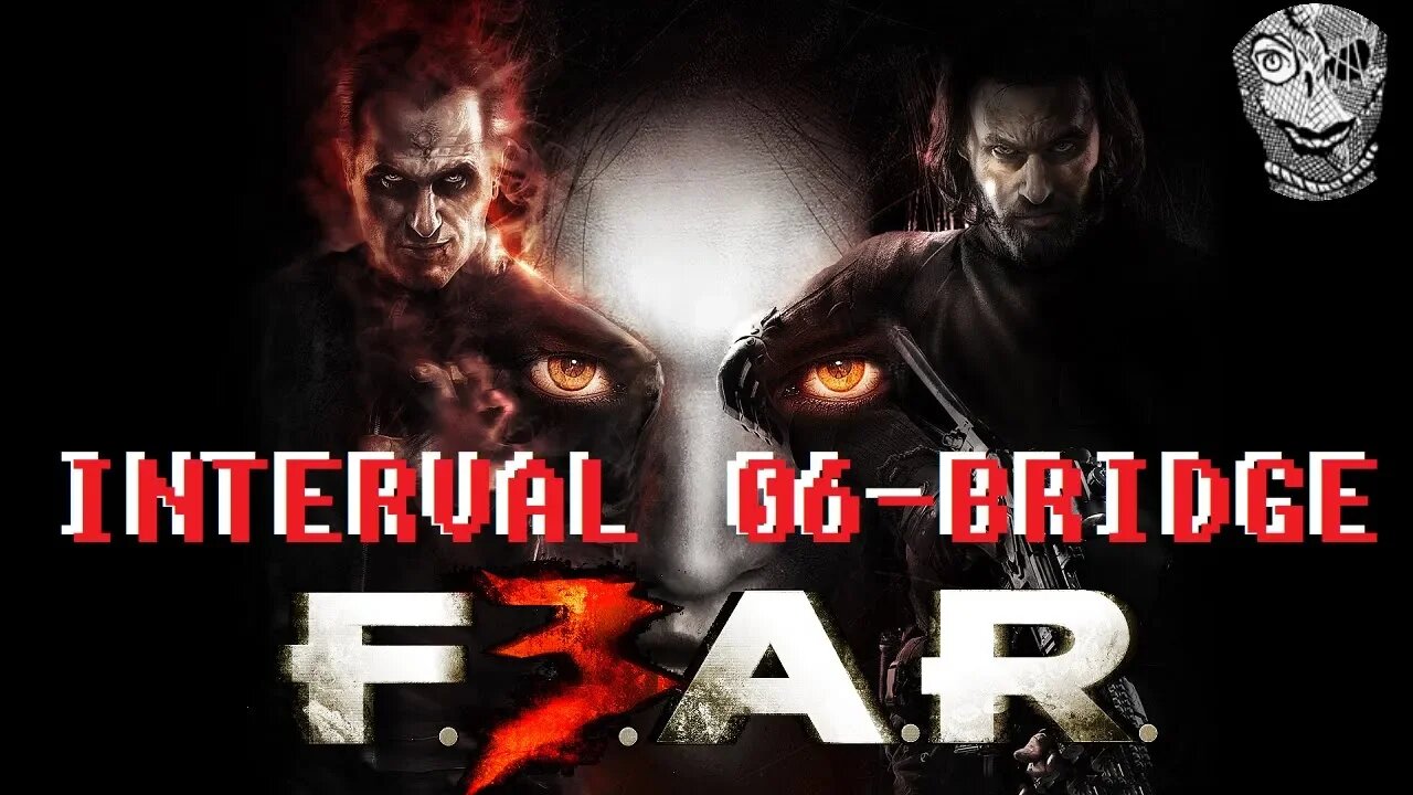 [Interval 06 - Bridge] F.E.A.R. 3