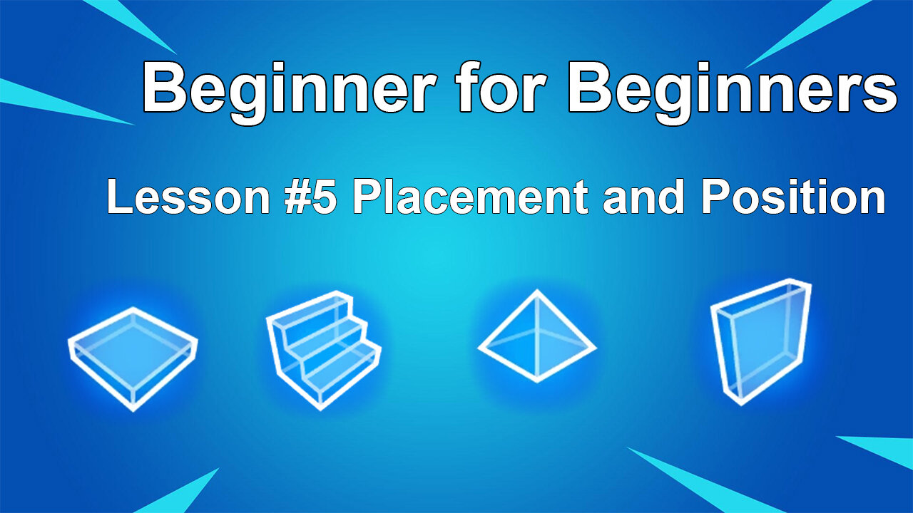 Beginner for Beginners Lesson #5 Placement and Position - Fortnite Guide