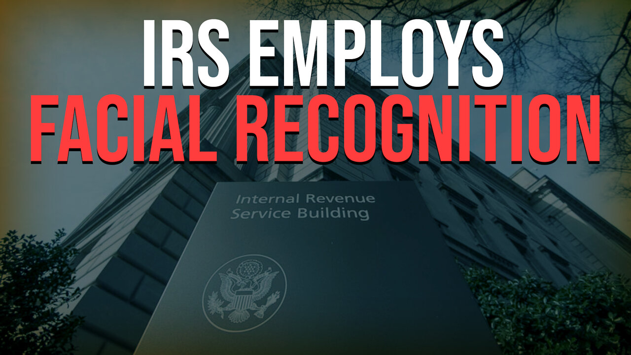 The IRS Employs Facial Recognition