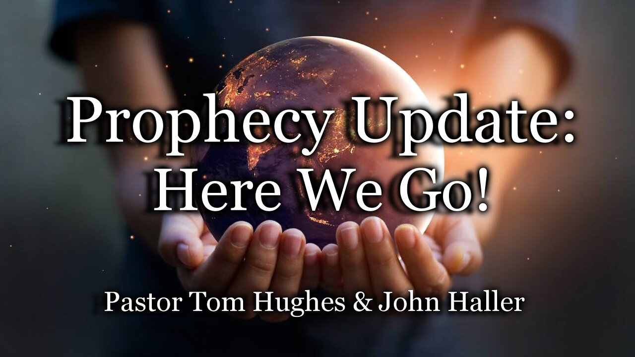 Prophecy Update: Here We Go!