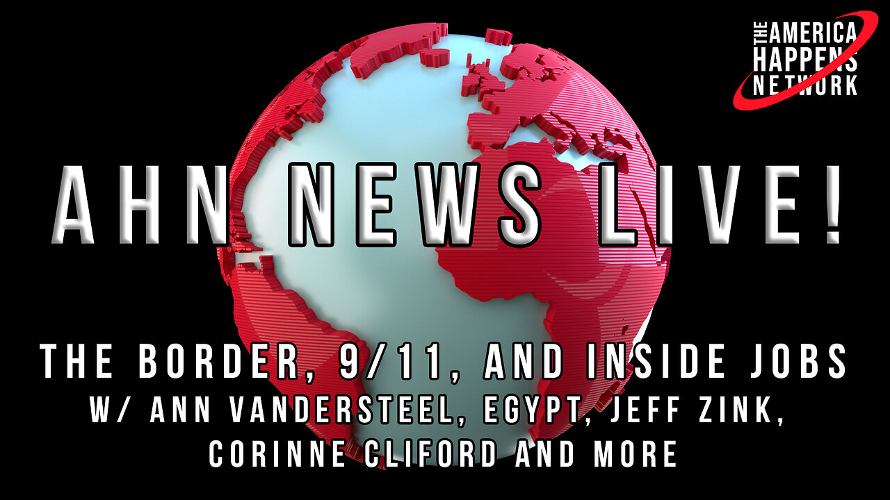 AHN News Live! w/ Ann Vandersteel, Egypt, Jeff Zink, Corinne Cliford, and More!