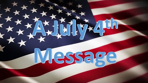 July 4th - Remember The Christian Roots Of America (July 7, 2020)