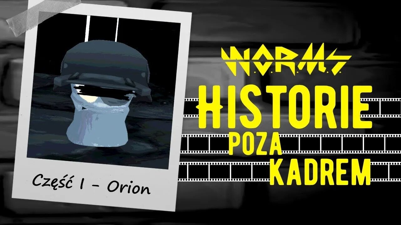 W.O.R.M.S. - Historie poza kadrem (Część I - "Orion") [REMASTERED]