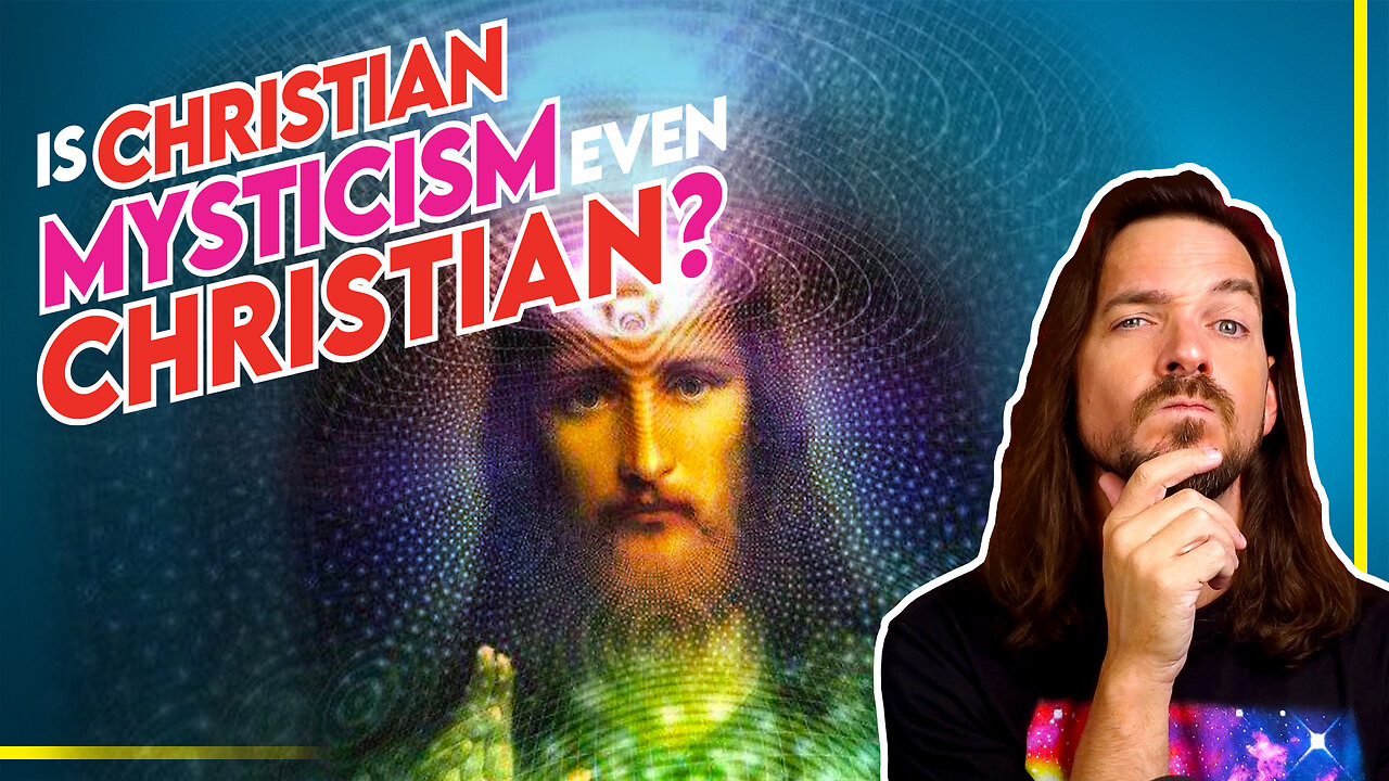 Christian MYSTICISM: Truth or HERESY? Is it even Christian?