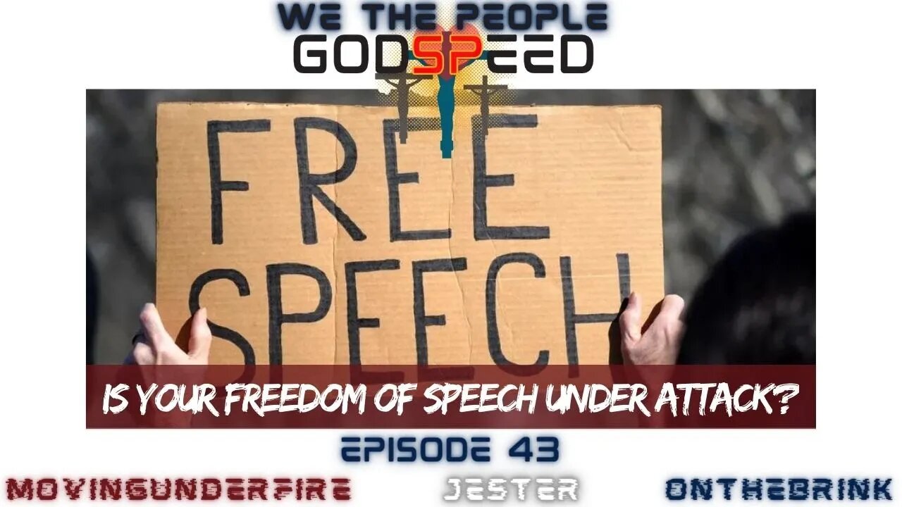 WE THE PEOPLE, Ep. #043: Is Your Freedom of Speech Under Attack?