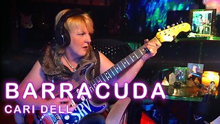 Barracuda- Cari Dell-Female Lead Guitarist / Vocal Cover