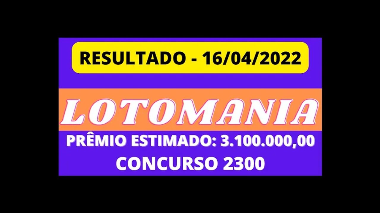 🍀 [RESULTADO] Sorteio LOTOMANIA 16/04/2022 - CONCURSO 2300 #loteria #lotomania