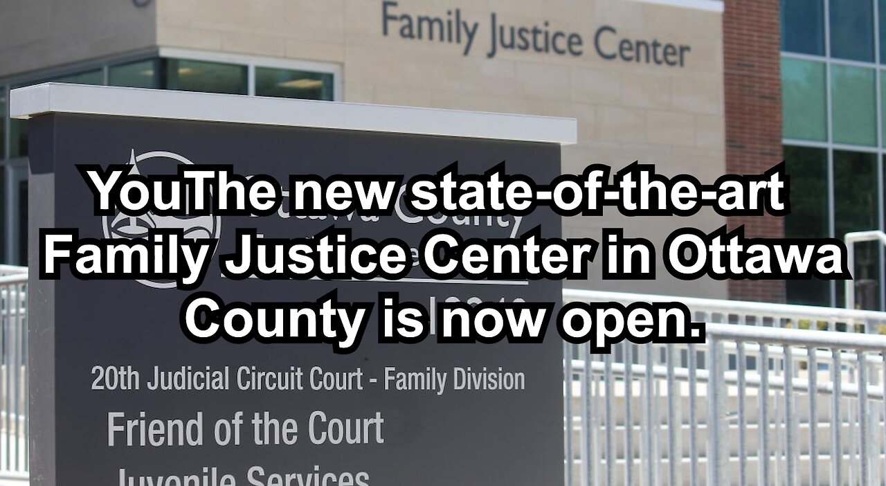 The new state-of-the-art Family Justice Center in Ottawa County is now open.