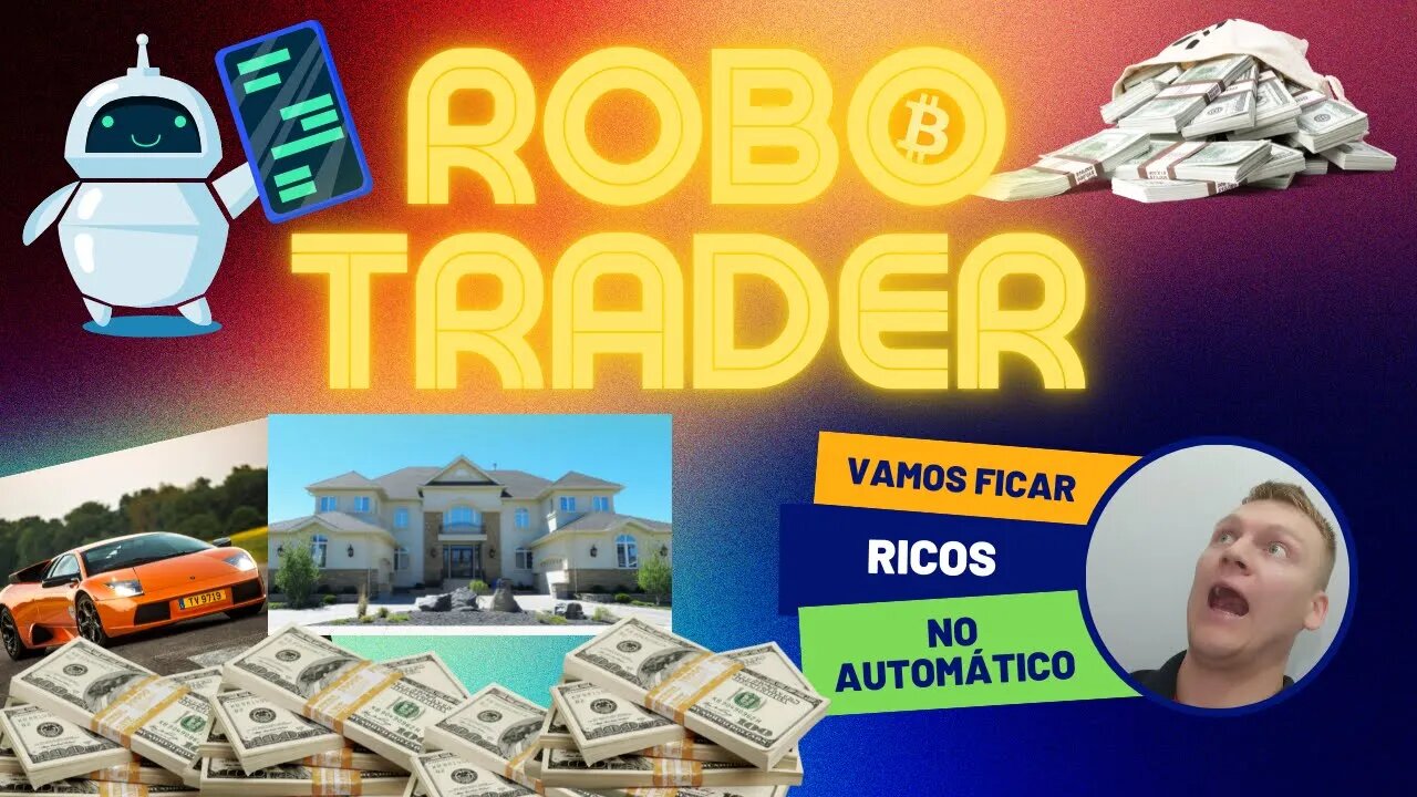 ROBO TRADER VAMOS GANHAR DINHEIRO DE VERDADE