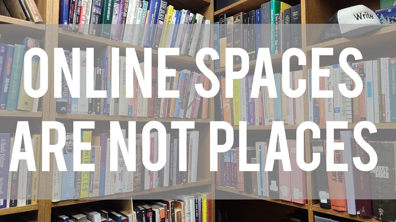 Online spaces are not places