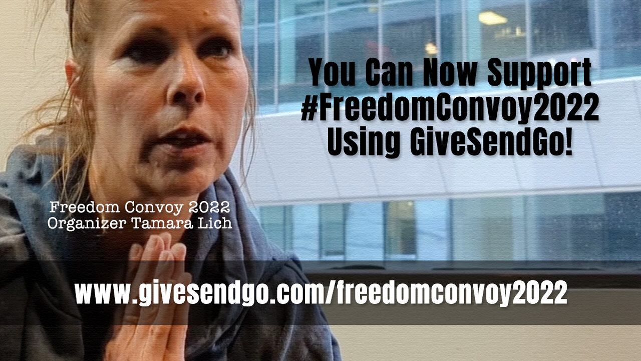 Tamara Lich: You Can Now Support #FreedomConvoy2022 Using GiveSendGo!