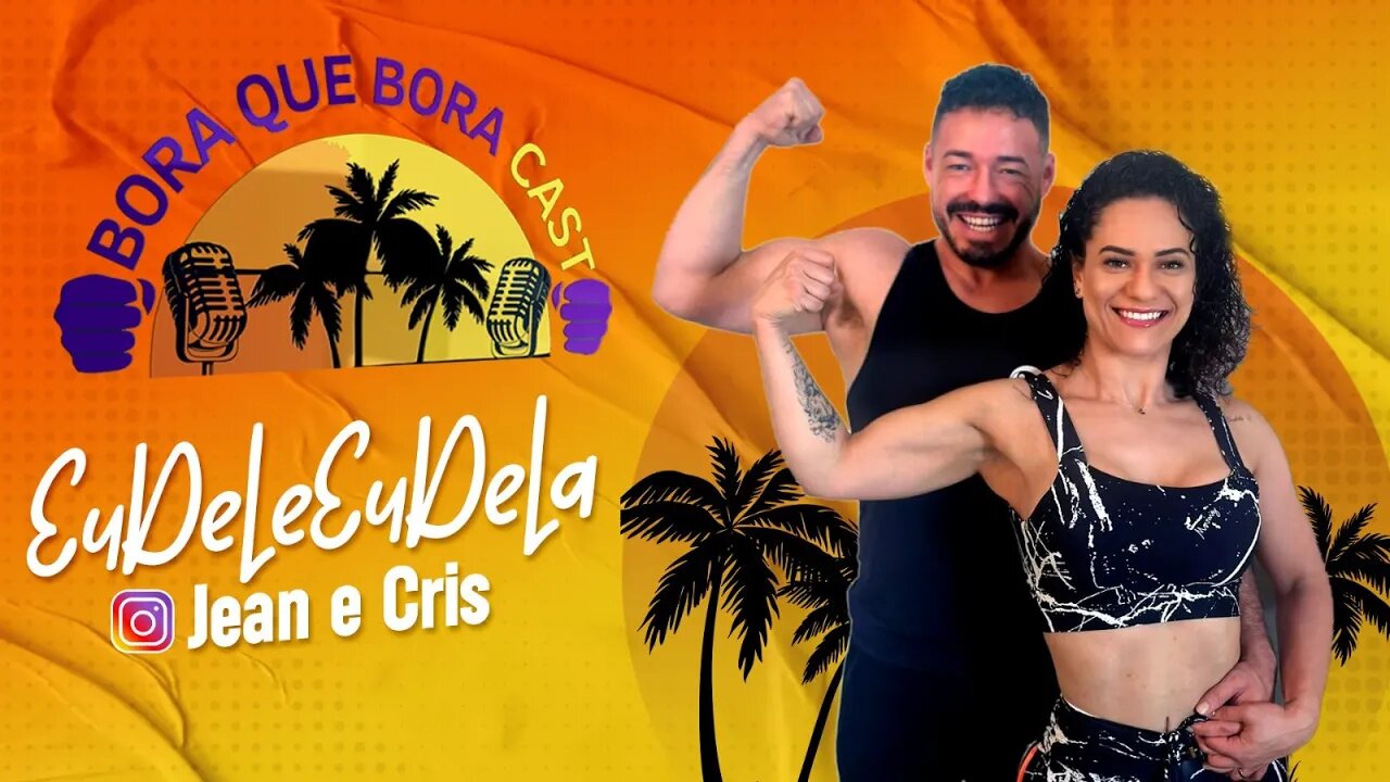 Eu Dele Eu Dela (Jean e Cris) no BQB