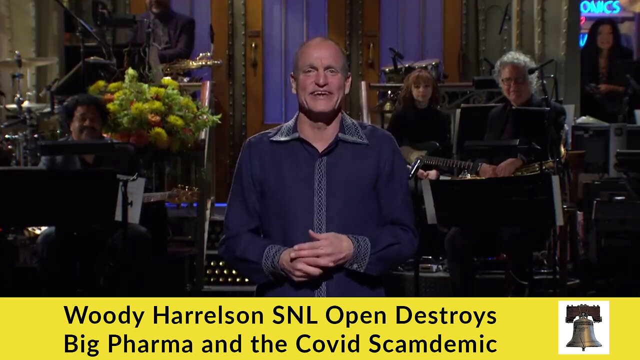 Woody Harrelson SNL Open Destroys Big Pharma and the Covid Scamdemic